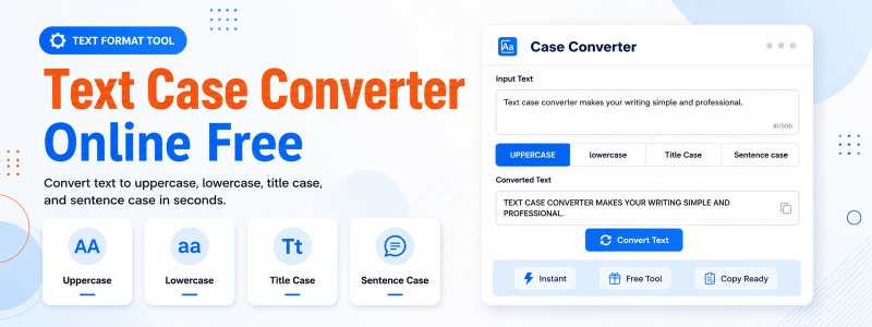 Free Text Case Converter Online – Convert to Upper Lower Title or Sentence Case